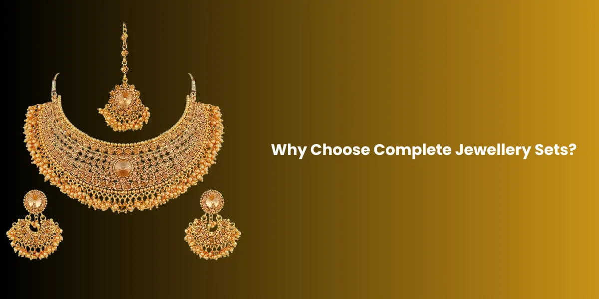 Why Choose Complete Jewellery Sets