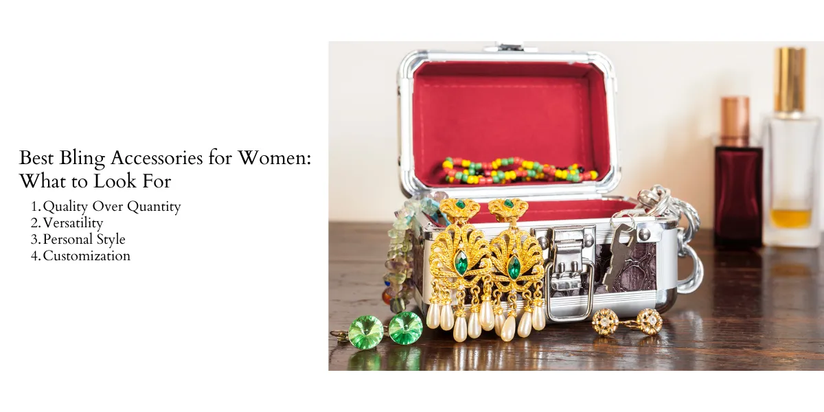 Best Bling Accessories for Women_ What to Look For