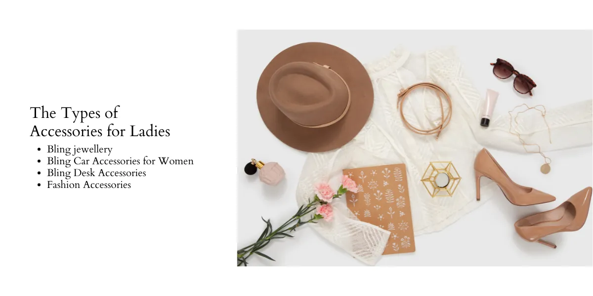 The Types of Accessories for Ladies