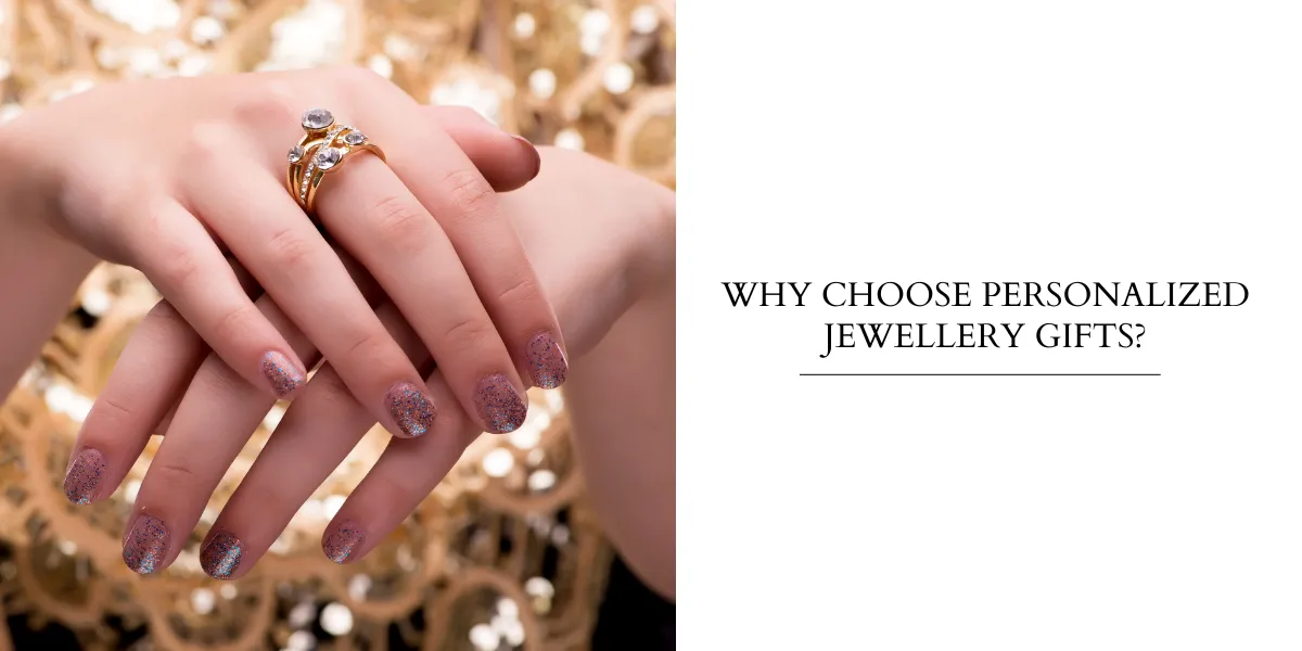 Why Choose Personalized Jewellery Gifts